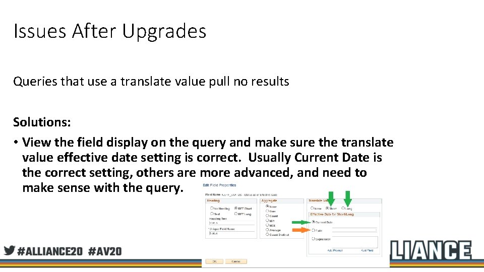 Issues After Upgrades Queries that use a translate value pull no results Solutions: •