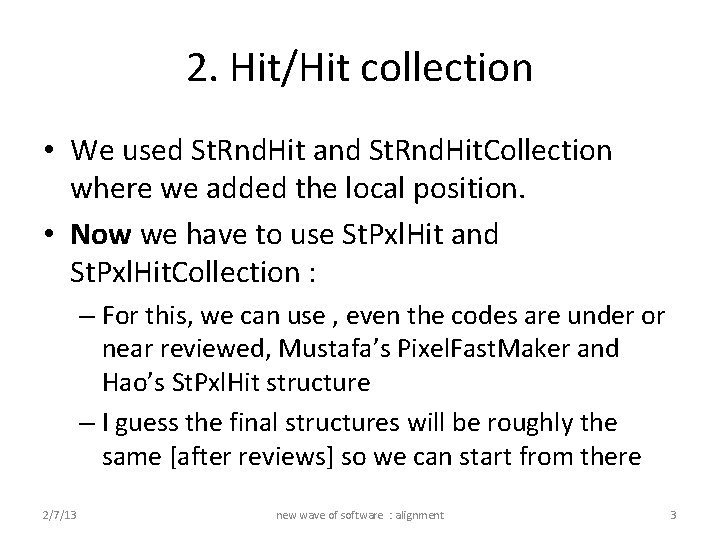 2. Hit/Hit collection • We used St. Rnd. Hit and St. Rnd. Hit. Collection