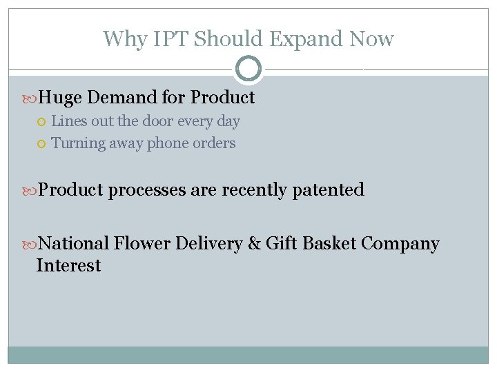 Why IPT Should Expand Now Huge Demand for Product Lines out the door every