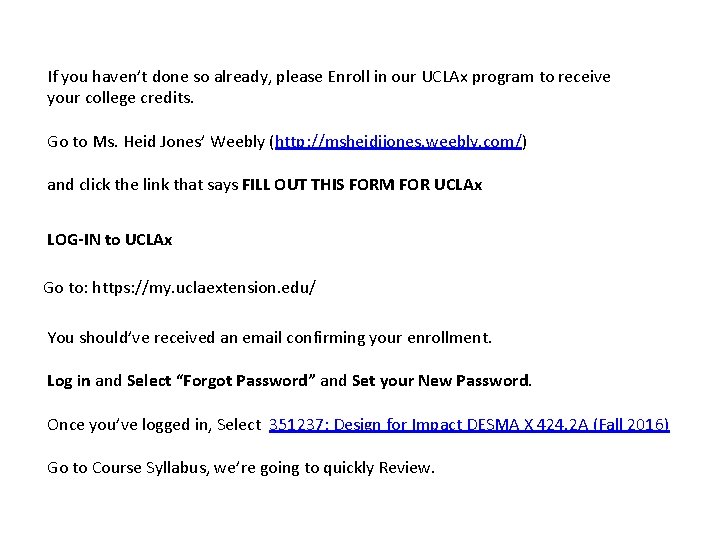 If you haven’t done so already, please Enroll in our UCLAx program to receive
