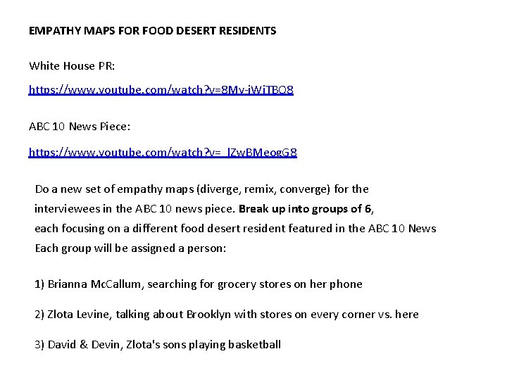 EMPATHY MAPS FOR FOOD DESERT RESIDENTS White House PR: https: //www. youtube. com/watch? v=8