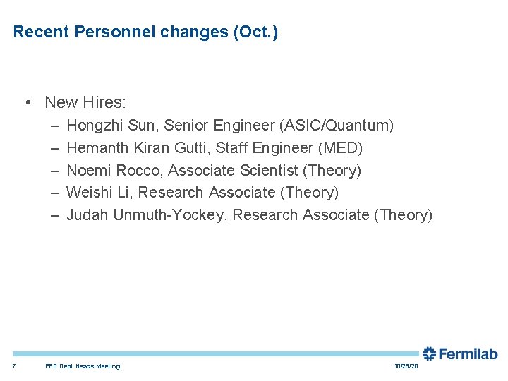 Recent Personnel changes (Oct. ) • New Hires: – – – 7 Hongzhi Sun,