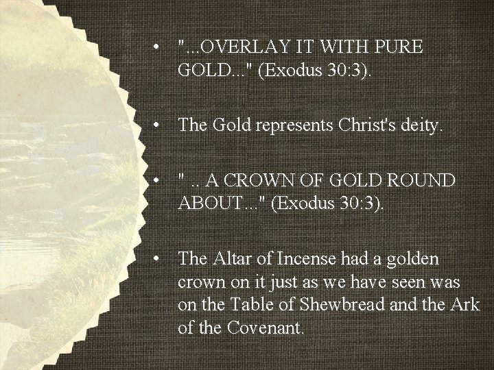 • ". . . OVERLAY IT WITH PURE GOLD. . . " (Exodus • ". . . OVERLAY IT WITH PURE GOLD. . . " (Exodus