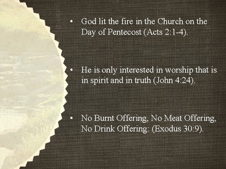 • God lit the fire in the Church on the Day of Pentecost • God lit the fire in the Church on the Day of Pentecost
