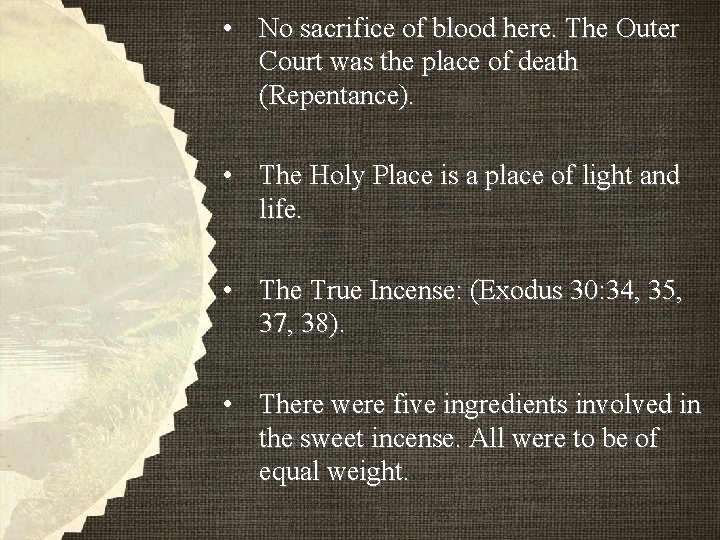 • No sacrifice of blood here. The Outer Court was the place of • No sacrifice of blood here. The Outer Court was the place of
