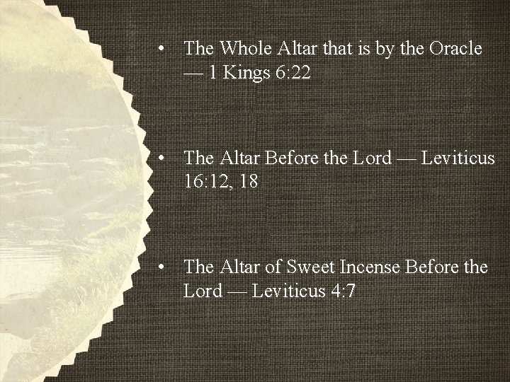 • The Whole Altar that is by the Oracle — 1 Kings 6: • The Whole Altar that is by the Oracle — 1 Kings 6: