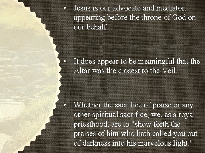 • Jesus is our advocate and mediator, appearing before throne of God on • Jesus is our advocate and mediator, appearing before throne of God on