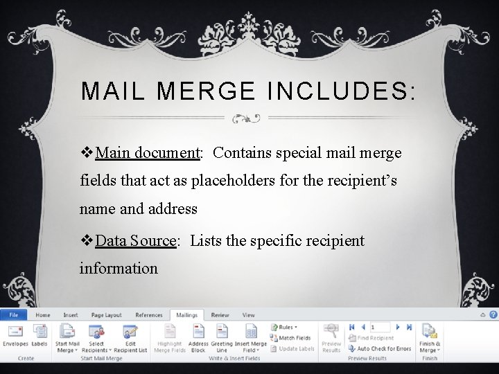 MAIL MERGE INCLUDES: v. Main document: Contains special mail merge fields that act as