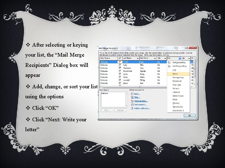 v After selecting or keying your list, the “Mail Merge Recipients” Dialog box will