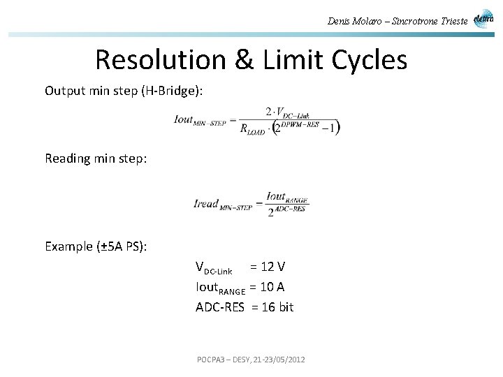 Denis Molaro – Sincrotrone Trieste Resolution & Limit Cycles Output min step (H-Bridge): Reading