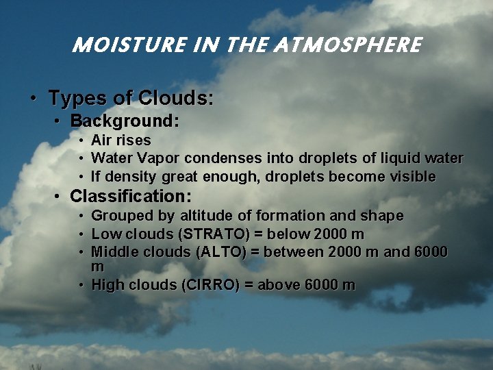 MOISTURE IN THE ATMOSPHERE • Types of Clouds: • Background: • • • Air