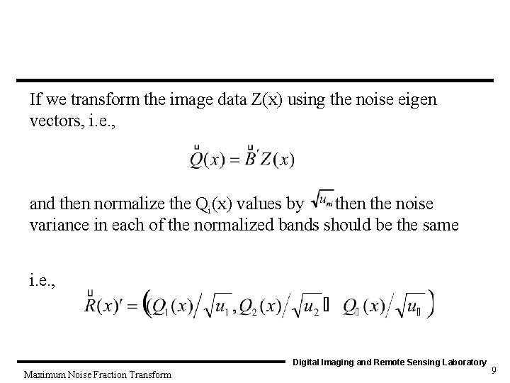 If we transform the image data Z(x) using the noise eigen vectors, i. e.
