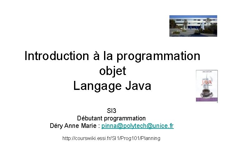 Introduction à la programmation objet Langage Java SI 3 Débutant programmation Déry Anne Marie