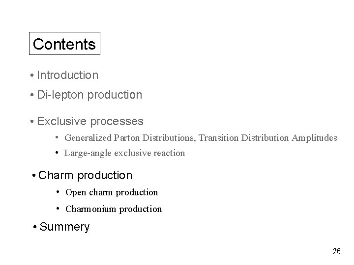 Contents • Introduction • Di-lepton production • Exclusive processes • Generalized Parton Distributions, Transition