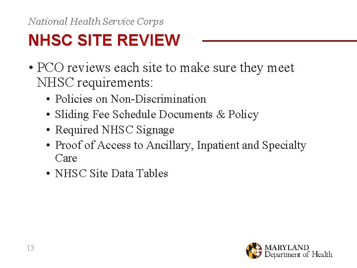 National Health Service Corps NHSC SITE REVIEW • PCO reviews each site to make