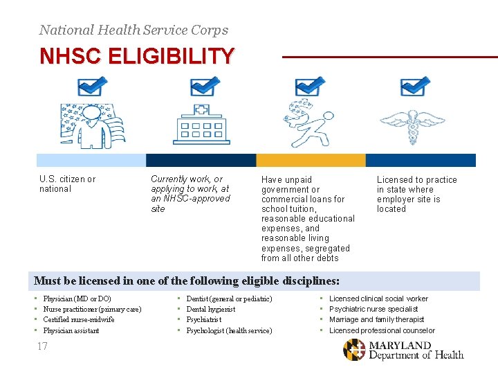 National Health Service Corps NHSC ELIGIBILITY U. S. citizen or national Currently work, or