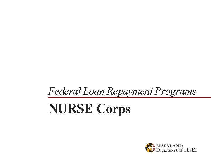 Federal Loan Repayment Programs NURSE Corps 