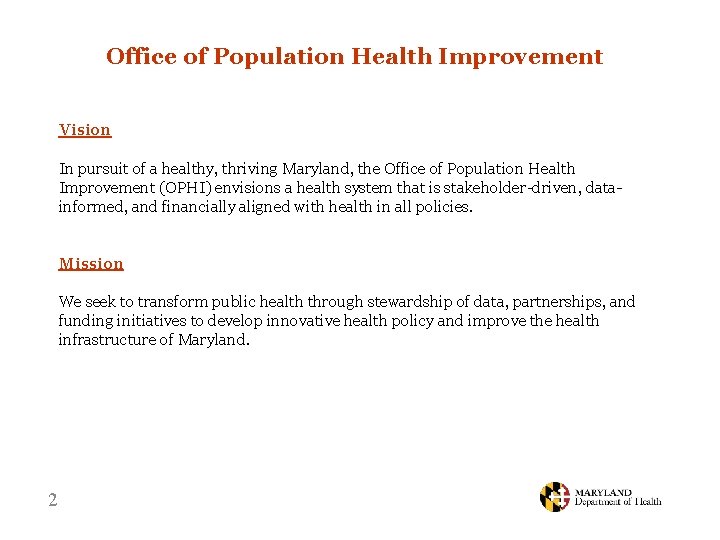 Office of Population Health Improvement Vision In pursuit of a healthy, thriving Maryland, the