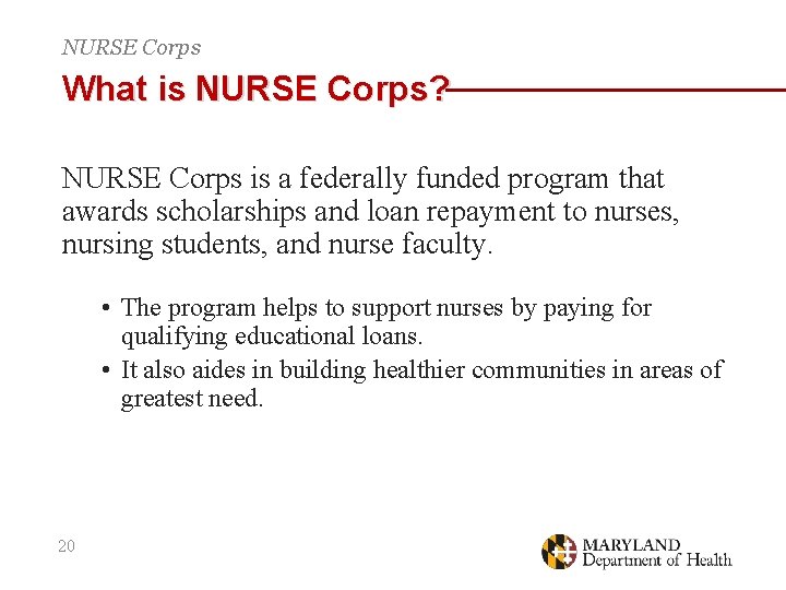 NURSE Corps What is NURSE Corps? NURSE Corps is a federally funded program that