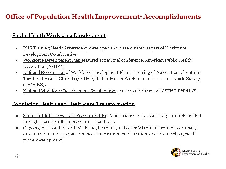 Office of Population Health Improvement: Accomplishments Public Health Workforce Development • • PHS Training