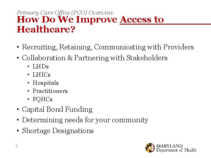 Primary Care Office (PCO) Overview How Do We Improve Access to Healthcare? • Recruiting,
