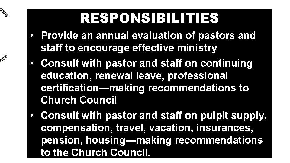 RESPONSIBILITIES • Provide an annual evaluation of pastors and staff to encourage effective ministry RESPONSIBILITIES • Provide an annual evaluation of pastors and staff to encourage effective ministry