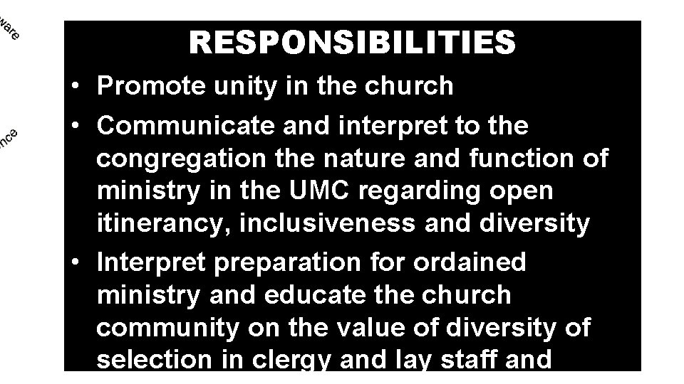 RESPONSIBILITIES • Promote unity in the church • Communicate and interpret to the congregation RESPONSIBILITIES • Promote unity in the church • Communicate and interpret to the congregation