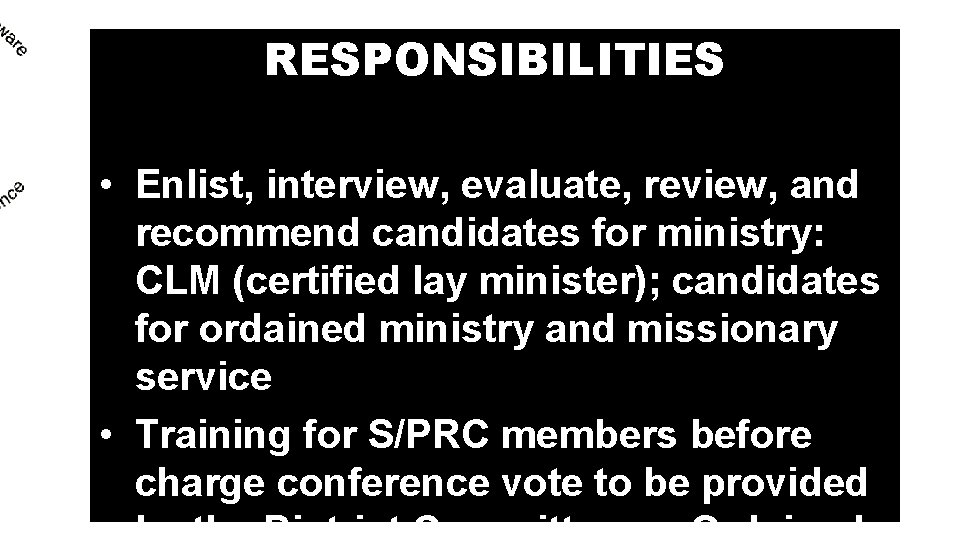 RESPONSIBILITIES • Enlist, interview, evaluate, review, and recommend candidates for ministry: CLM (certified lay RESPONSIBILITIES • Enlist, interview, evaluate, review, and recommend candidates for ministry: CLM (certified lay