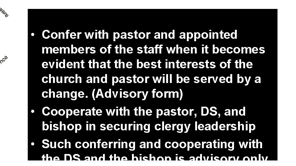 • Confer with pastor and appointed members of the staff when it becomes • Confer with pastor and appointed members of the staff when it becomes