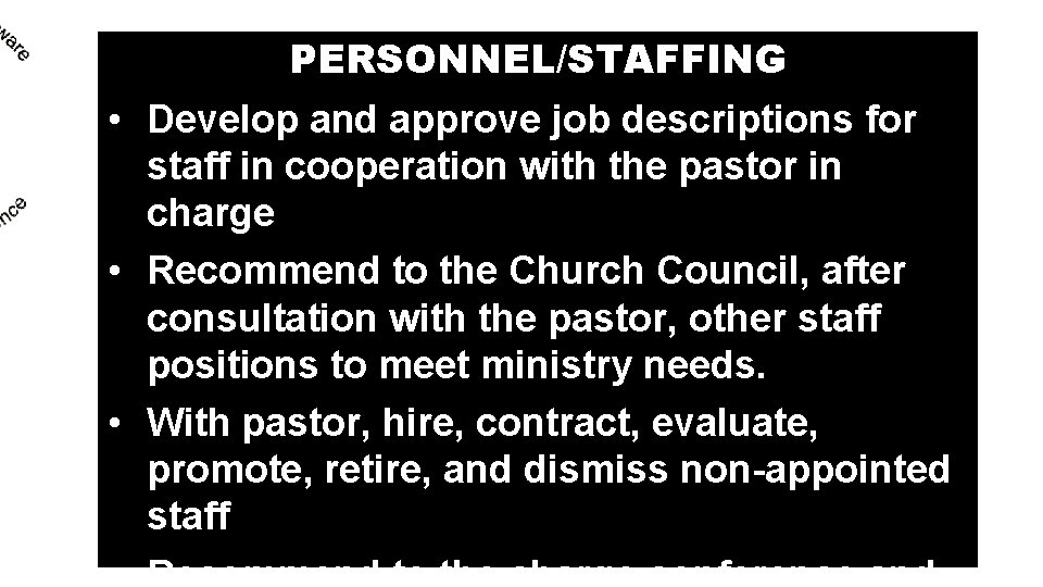 PERSONNEL/STAFFING • Develop and approve job descriptions for staff in cooperation with the pastor PERSONNEL/STAFFING • Develop and approve job descriptions for staff in cooperation with the pastor