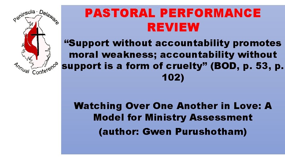 PASTORAL PERFORMANCE REVIEW “Support without accountability promotes moral weakness; accountability without support is a PASTORAL PERFORMANCE REVIEW “Support without accountability promotes moral weakness; accountability without support is a