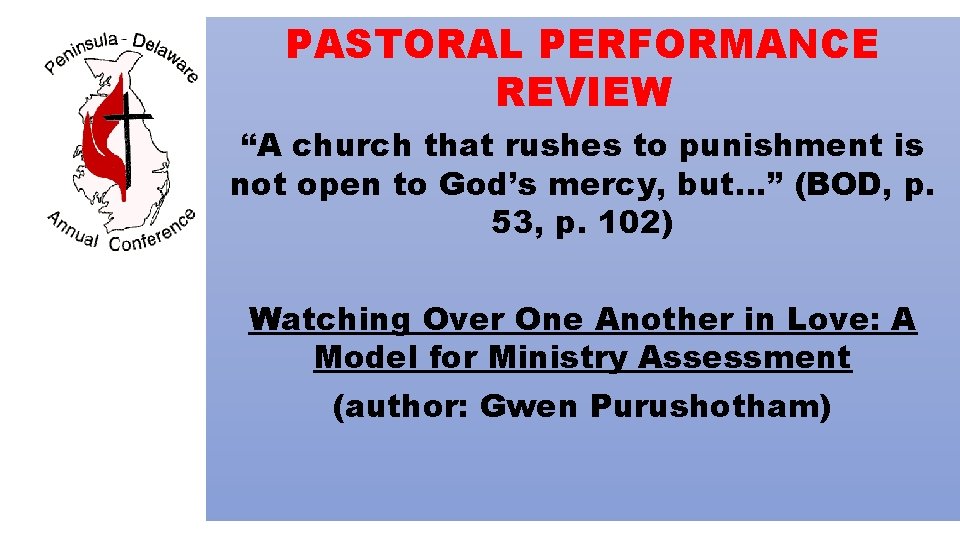 PASTORAL PERFORMANCE REVIEW “A church that rushes to punishment is not open to God’s PASTORAL PERFORMANCE REVIEW “A church that rushes to punishment is not open to God’s
