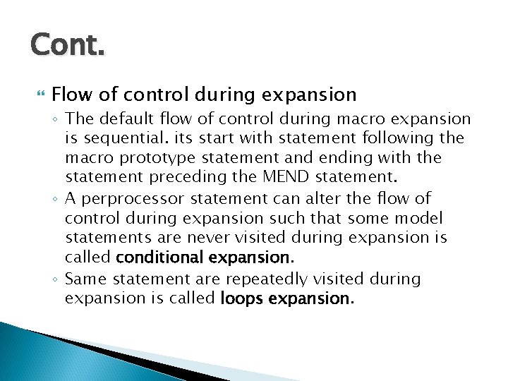 Cont. Flow of control during expansion ◦ The default flow of control during macro