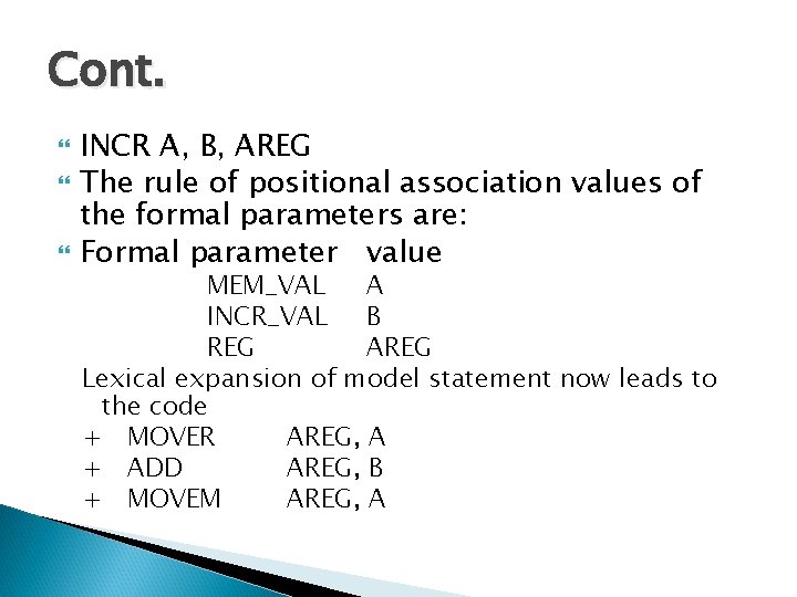 Cont. INCR A, B, AREG The rule of positional association values of the formal