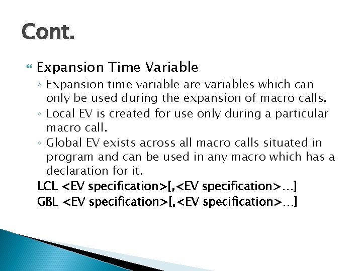 Cont. Expansion Time Variable ◦ Expansion time variable are variables which can only be