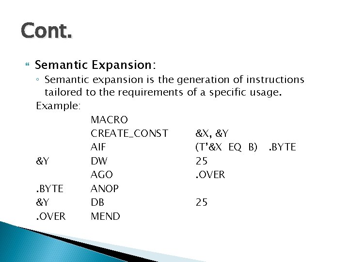 Cont. Semantic Expansion: ◦ Semantic expansion is the generation of instructions tailored to the