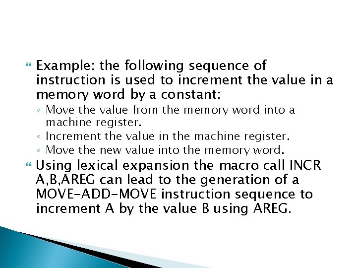  Example: the following sequence of instruction is used to increment the value in