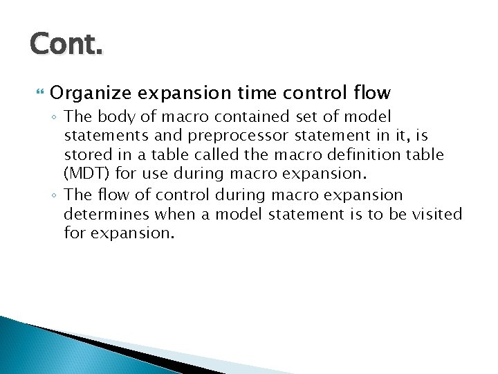 Cont. Organize expansion time control flow ◦ The body of macro contained set of