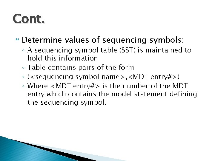 Cont. Determine values of sequencing symbols: ◦ A sequencing symbol table (SST) is maintained