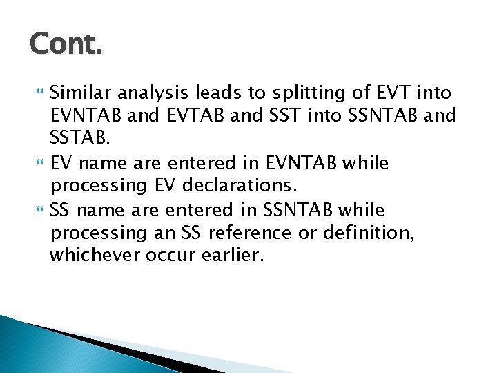 Cont. Similar analysis leads to splitting of EVT into EVNTAB and EVTAB and SST