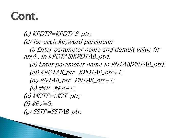 Cont. (c) KPDTP=KPDTAB_ptr; (d) for each keyword parameter (i) Enter parameter name and default