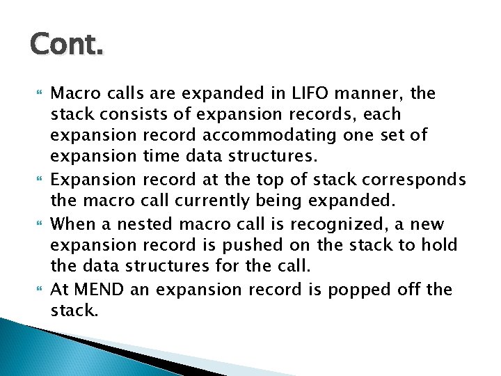 Cont. Macro calls are expanded in LIFO manner, the stack consists of expansion records,