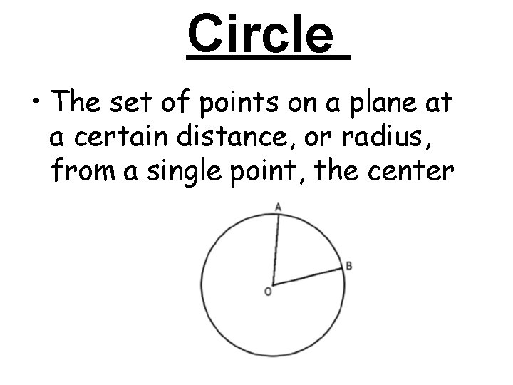 Circle • The set of points on a plane at a certain distance, or Circle • The set of points on a plane at a certain distance, or