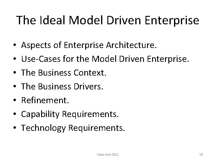 The Ideal Model Driven Enterprise • • Aspects of Enterprise Architecture. Use-Cases for the
