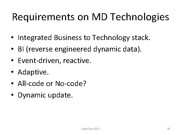 Requirements on MD Technologies • • • Integrated Business to Technology stack. BI (reverse