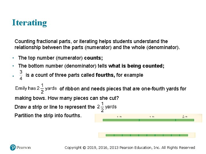 Iterating Counting fractional parts, or iterating helps students understand the relationship between the parts