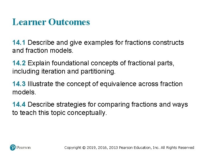 Learner Outcomes 14. 1 Describe and give examples for fractions constructs and fraction models.