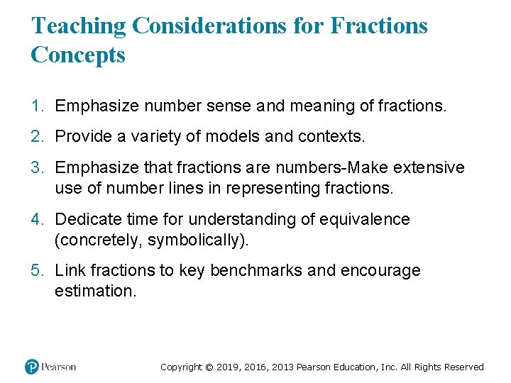 Teaching Considerations for Fractions Concepts 1. Emphasize number sense and meaning of fractions. 2.