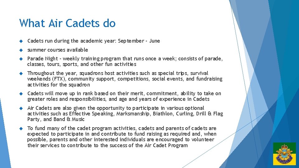 What Air Cadets do Cadets run during the academic year: September – June summer
