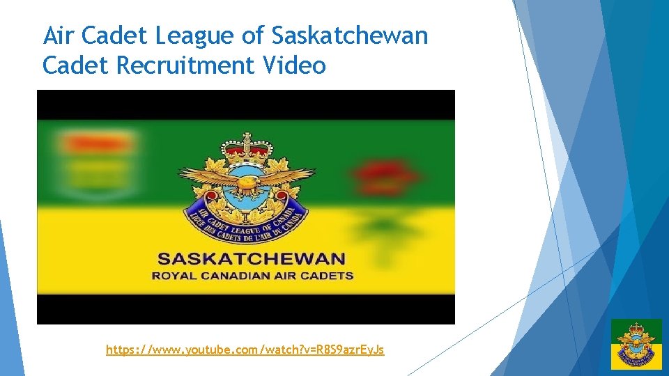 Air Cadet League of Saskatchewan Cadet Recruitment Video https: //www. youtube. com/watch? v=R 8